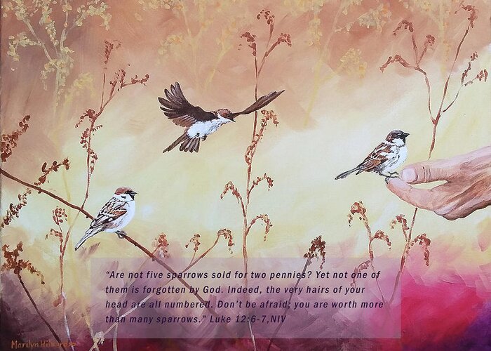 Sparrow Greeting Card featuring the painting You Are Worth More Than the Sparrows by Marilyn Borne