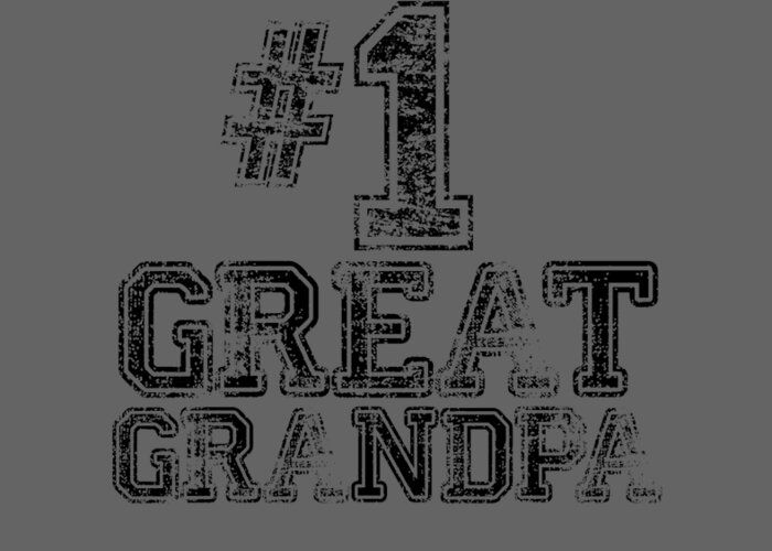 1 Great Grandpa Number One Sports Fathers Day Gift Greeting Card featuring the digital art 1 Great GrandPa Number One Sports Fathers Day Gift by Yossar Rivier