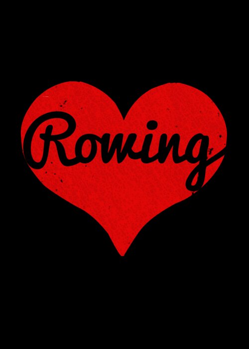 Funny Greeting Card featuring the digital art I Love Rowing #1 by Flippin Sweet Gear