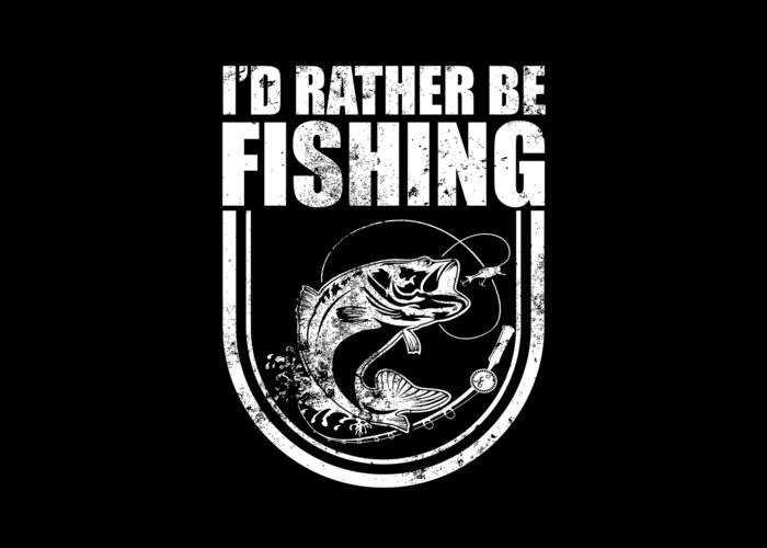 Id Rather Be Fishing product Funny Gift for Fisherman #1 Greeting