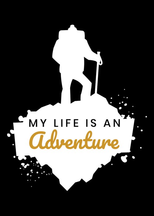 Hiking Greeting Card featuring the digital art My Life Is An Adventure Nature Hiking Outdoor #1 by Mister Tee