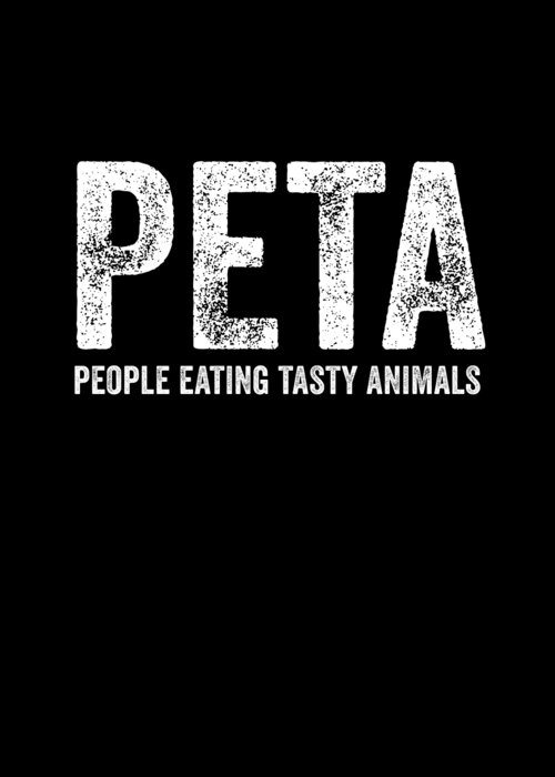 Peta People Eating Tasty Animals Greeting Card by Jane Keeper
