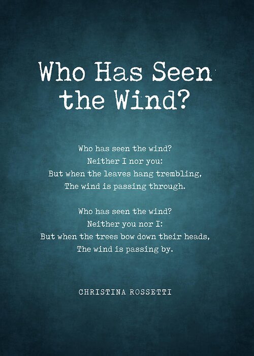Who Has Seen The Wind Greeting Card featuring the digital art Who Has Seen the Wind - Christina Rossetti Poem - Literature - Typewriter Print 2 #1 by Studio Grafiikka