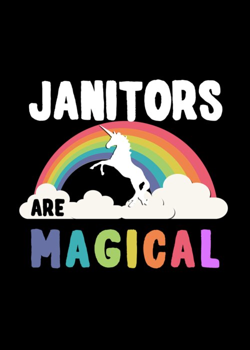 Funny Greeting Card featuring the digital art Janitors Are Magical #2 by Flippin Sweet Gear