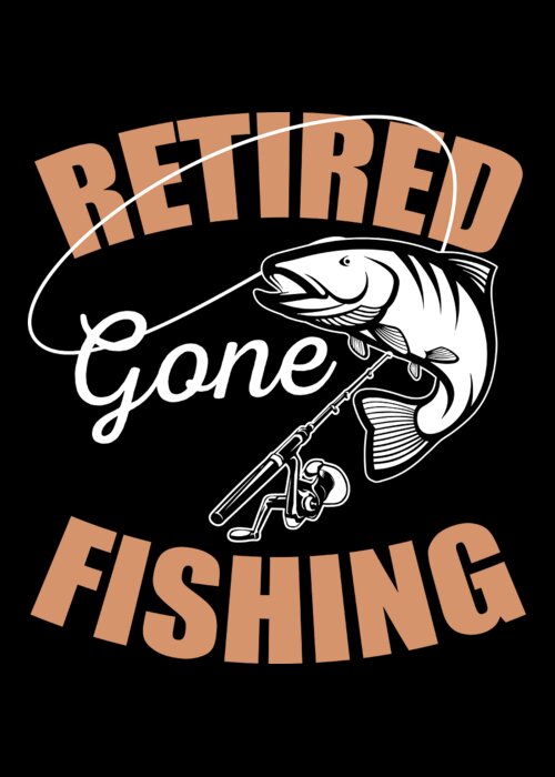 Retirement Retiree Retired Gone Fishing Gift Idea #2 Greeting Card by  Haselshirt