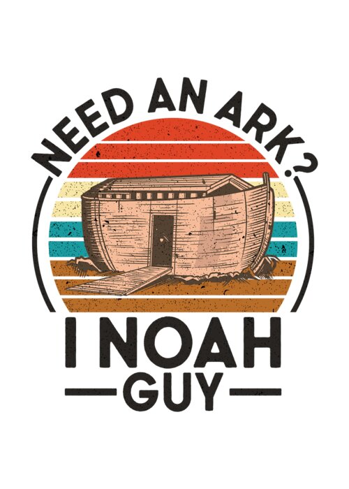 Need An Ark Greeting Card featuring the digital art Ark Noah Need An Ark I Noah Guy Christian Bible #6 by Toms Tee Store