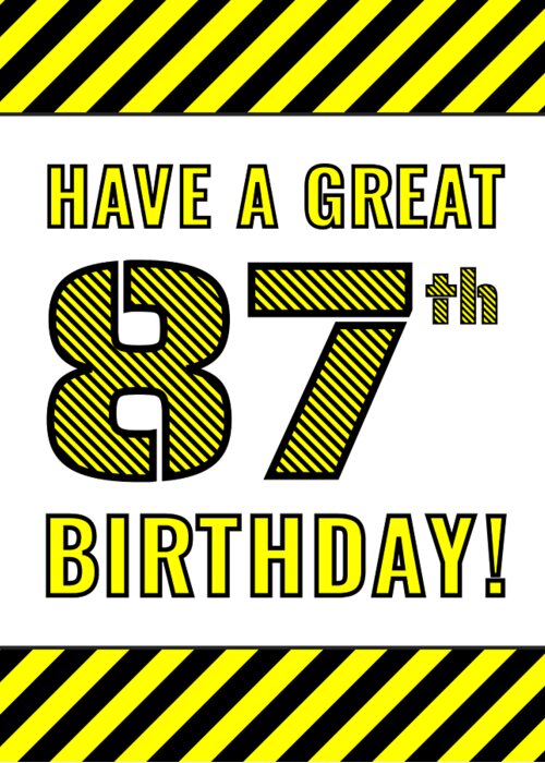 87th Birthday Greeting Card featuring the digital art 87th Birthday - Attention-Grabbing Yellow and Black Striped Stencil-Style Birthday Number by Aponx Designs