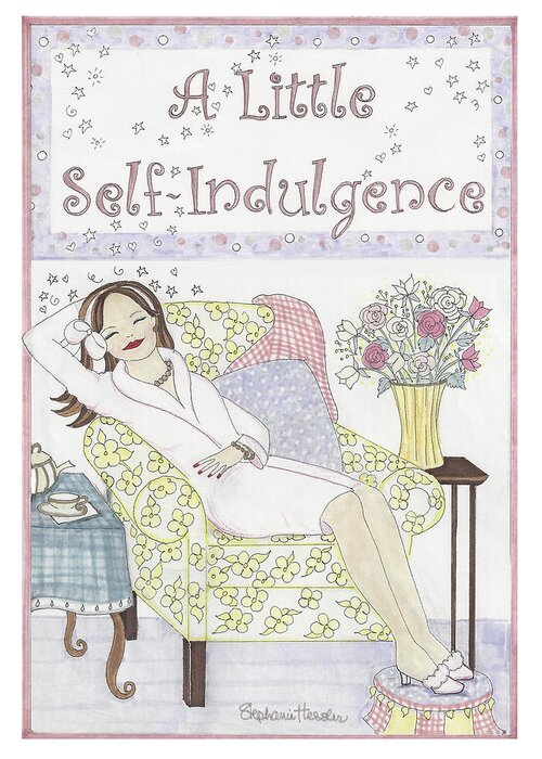 A Little Self-indulgence Greeting Card featuring the mixed media A Little Self-Indulgence by Stephanie Hessler