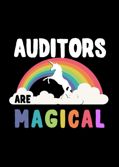 Funny Greeting Card featuring the digital art Auditors Are Magical by Flippin Sweet Gear