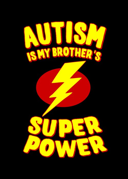 Autism Greeting Card featuring the digital art Autism Is My Brothers Superpower by Flippin Sweet Gear