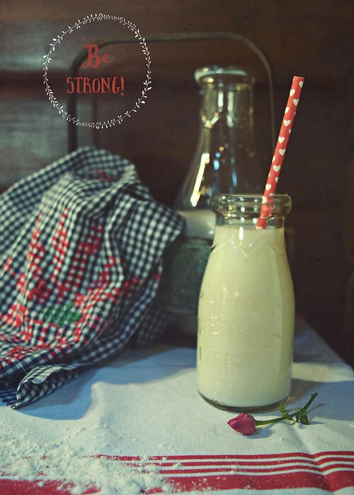 Apron Greeting Card featuring the photograph Be Strong by Robin Dickinson