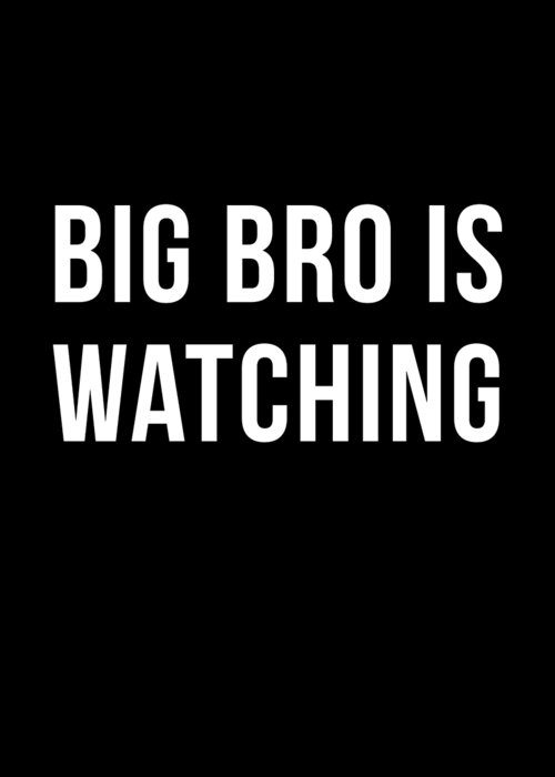 Funny Greeting Card featuring the digital art Big Bro Is Watching by Flippin Sweet Gear