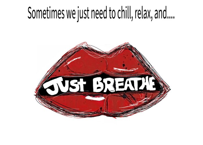 Just Breathe Greeting Card featuring the digital art Chill just breathe by Amber Lasche
