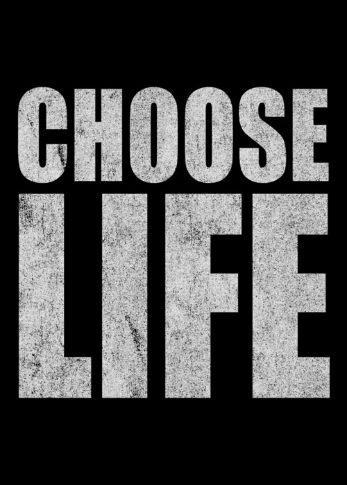 Funny Greeting Card featuring the digital art Choose Life by Flippin Sweet Gear