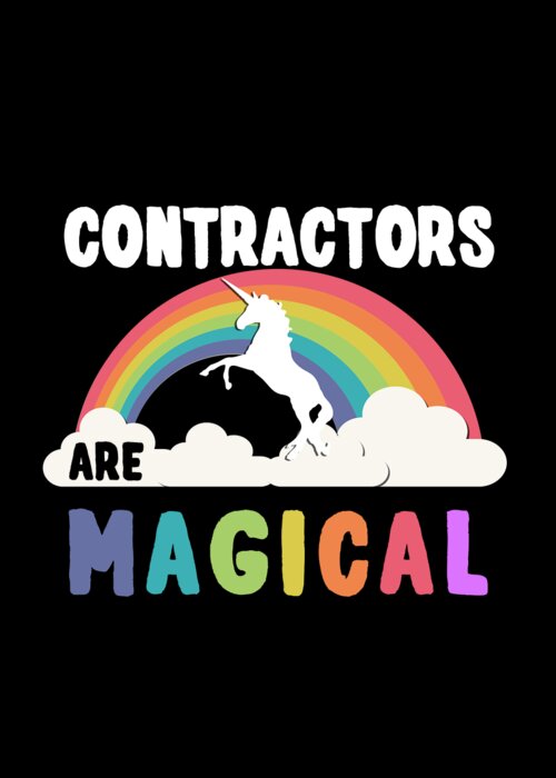 Funny Greeting Card featuring the digital art Contractors Are Magical by Flippin Sweet Gear