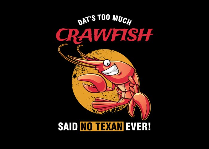 Crawlfish Lobster Mudbugs Crayfish Gift Dats Too Much Crawfish
