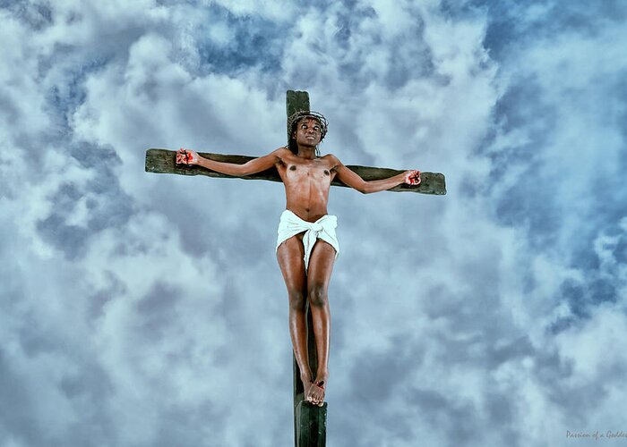 Black Woman Greeting Card featuring the photograph Crucified Black Female Jesus XV by Ramon Martinez