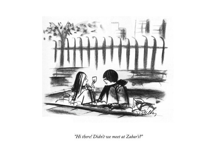 hi There! Didn't We Meet At Zabar's? Greeting Card featuring the drawing Didn't We Meet At Zabar's? by Donald Reilly