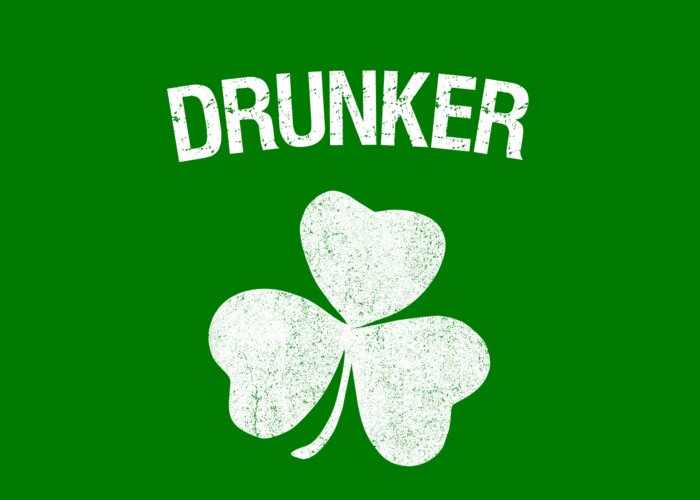 Cool Greeting Card featuring the digital art Drunker St Patricks Day Group by Flippin Sweet Gear