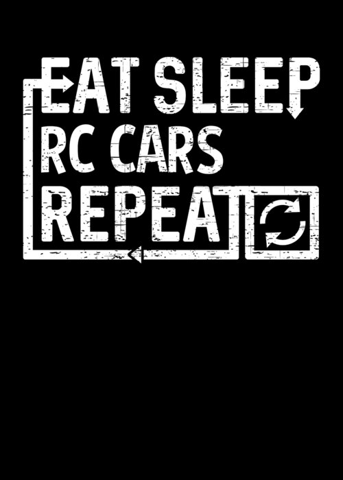 Repeat Greeting Card featuring the digital art Eat Sleep RC Cars by Flippin Sweet Gear