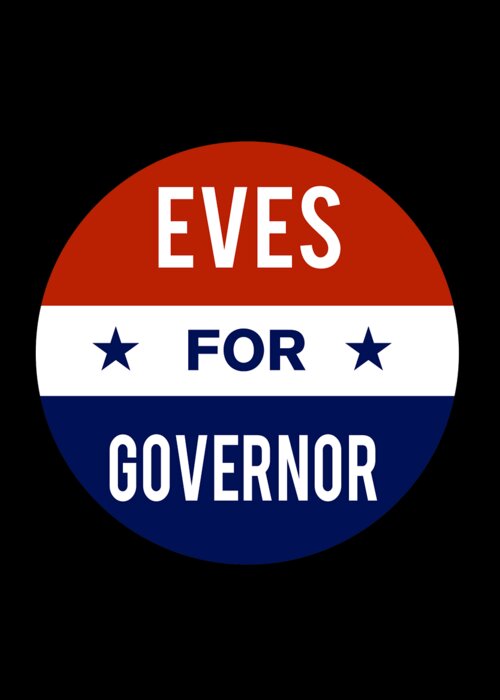 Election Greeting Card featuring the digital art Eves For Governor by Flippin Sweet Gear