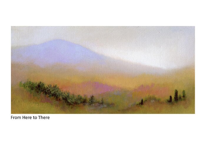 Landscape Greeting Card featuring the painting From Here to There by Betsy Derrick