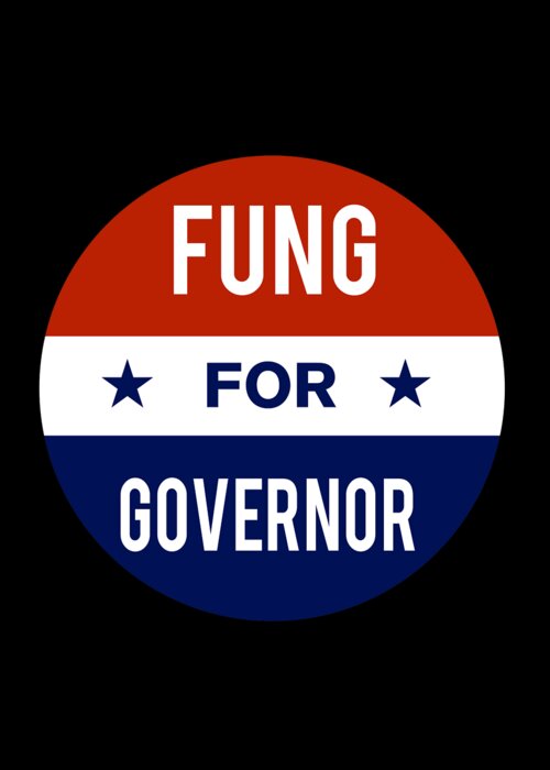 Election Greeting Card featuring the digital art Fung For Governor by Flippin Sweet Gear