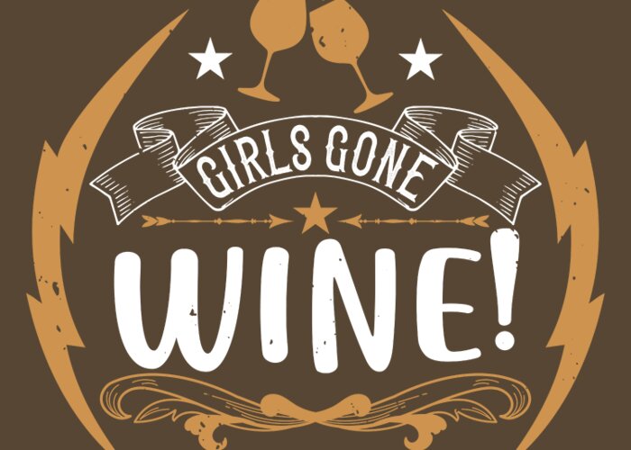 Girls Greeting Card featuring the digital art Girls Trip Gift Girls Gone Wine Funny Women by Jeff Creation