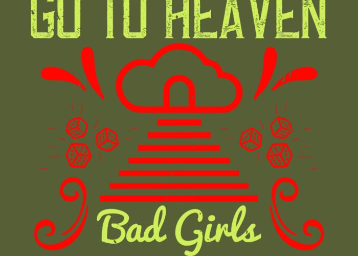 Girls Greeting Card featuring the digital art Girls Trip Gift Good Girls Go To Heaven Bad Girls Go To Vegas Funny Women by Jeff Creation