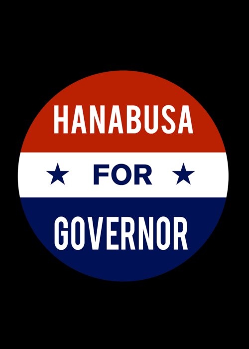 Election Greeting Card featuring the digital art Hanabusa For Governor by Flippin Sweet Gear