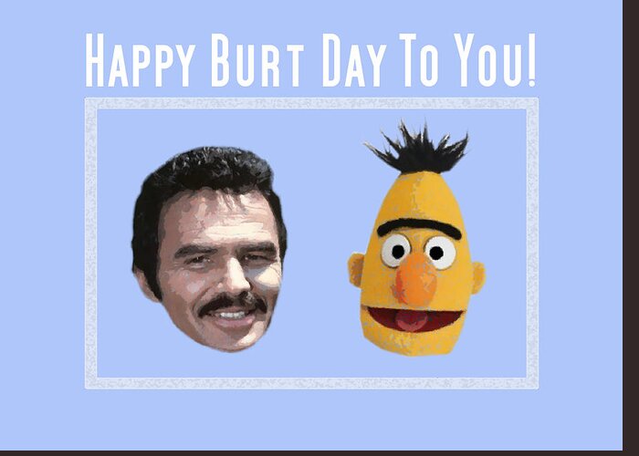 Birthday Card Greeting Card featuring the mixed media Happy Burt Day To You by Judy Cuddehe