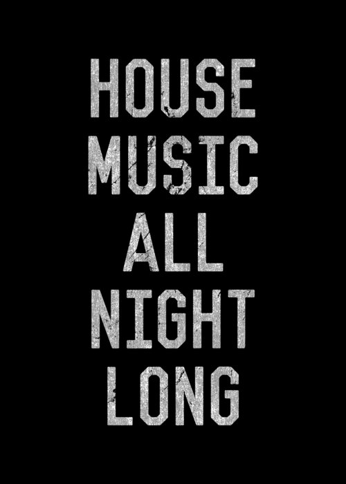 Funny Greeting Card featuring the digital art House Music All Night Long by Flippin Sweet Gear