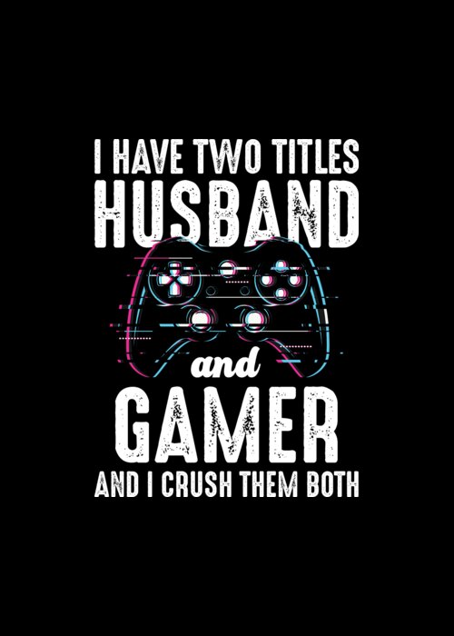 I Have Two Titles Husband and Gamer Funny Video Games Gaming Vintage  Greeting Card by Maltiben Patel