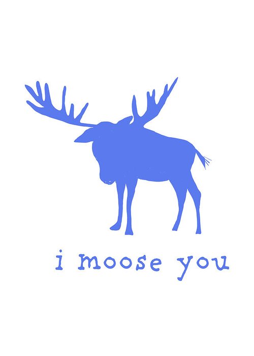 Moose Greeting Card featuring the digital art I Moose You by Ashley Rice