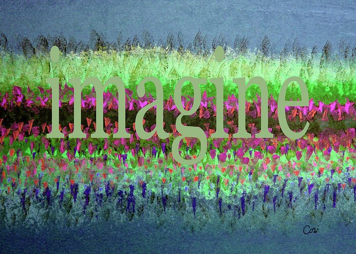 Imagine Greeting Card featuring the painting imagine 2020 Min by Corinne Carroll