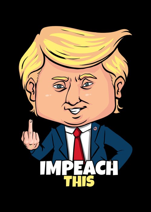 Funny Greeting Card featuring the digital art Impeach This Pro Donald Trump 2020 Conservative Republican by Flippin Sweet Gear