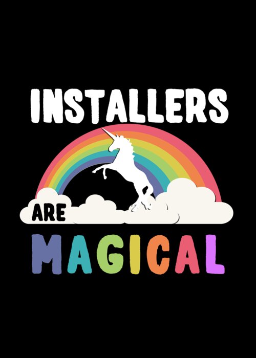 Funny Greeting Card featuring the digital art Installers Are Magical by Flippin Sweet Gear