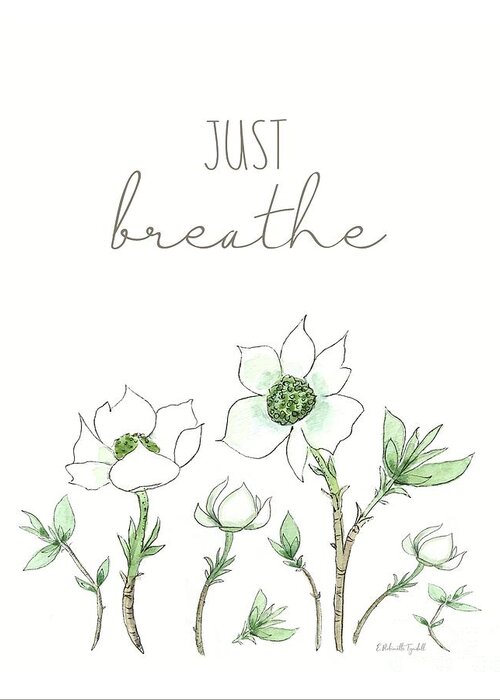 Rest Greeting Card featuring the painting Just Breathe Floral by Elizabeth Robinette Tyndall