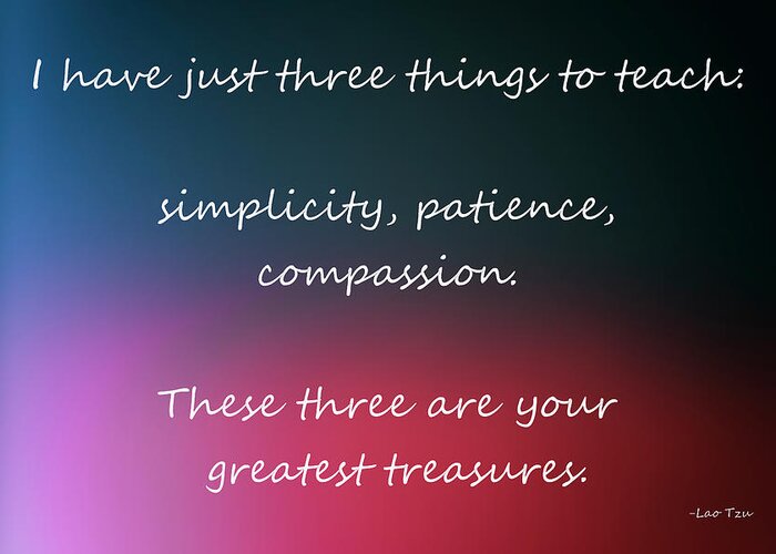 Lao Tzu Greeting Card featuring the mixed media Just Three Things To Teach by Joseph S Giacalone