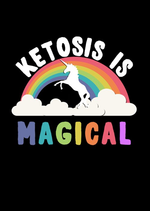 Funny Greeting Card featuring the digital art Ketosis Is Magical by Flippin Sweet Gear