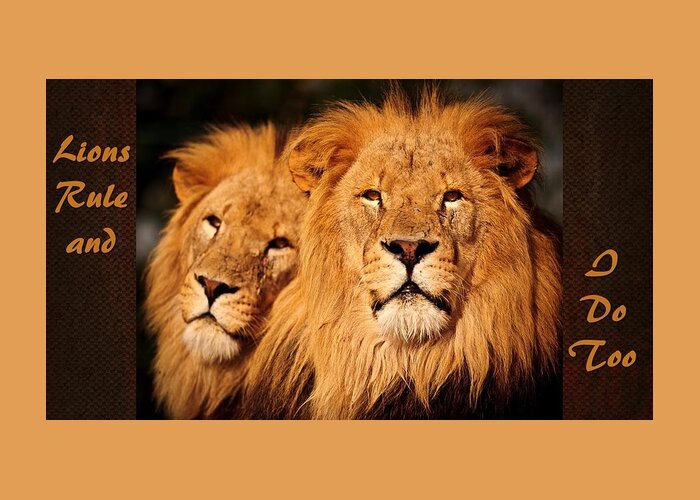 Lions Greeting Card featuring the mixed media Lions Rule and I Do Too by Nancy Ayanna Wyatt