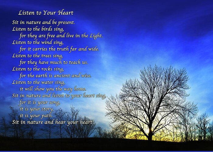 Inspirational Poem Greeting Card featuring the photograph Listen to Your Heart by ABeautifulSky Photography by Bill Caldwell