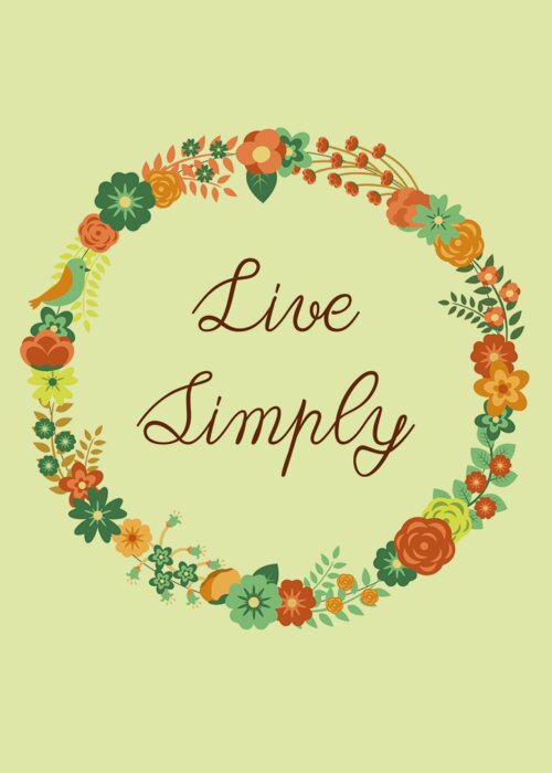 Live Simply Greeting Card featuring the digital art Living A Simple Life by Madame Memento