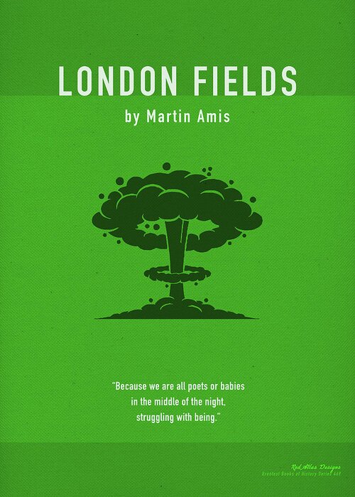 London Fields Greeting Card featuring the mixed media London Fields by Martin Amis Greatest Books Ever Art Print Series 469 by Design Turnpike