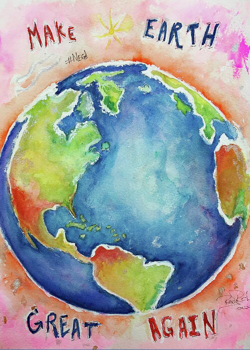 Earth Greeting Card featuring the painting Make Earth Great Again by Roxy Rich