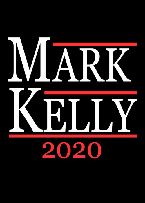 Arizona Greeting Card featuring the digital art Mark Kelly 2020 For Senate by Flippin Sweet Gear