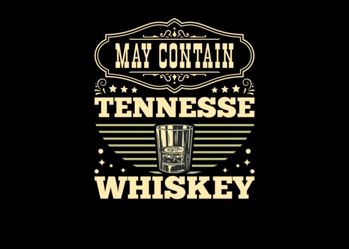 Whiskey Greeting Card featuring the digital art May Contain Tennessee Whiskey by Me