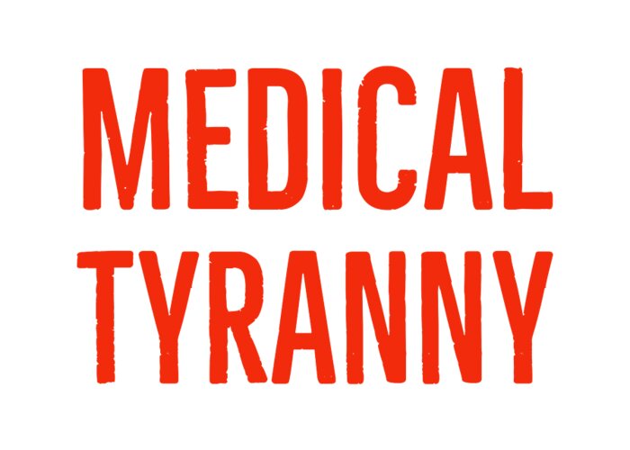 Medical Tyranny Greeting Card featuring the digital art Medical Tyranny Typography by Leah McPhail