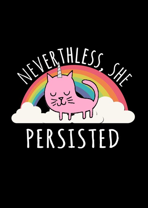 Funny Greeting Card featuring the digital art Nevertheless She Persisted by Flippin Sweet Gear