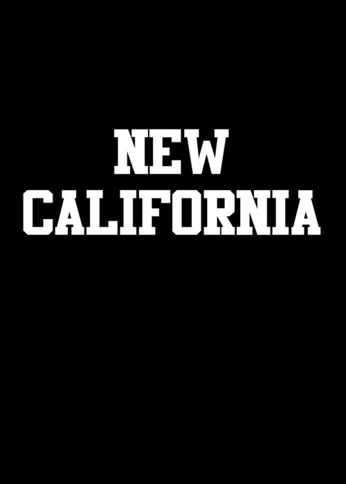 Funny Greeting Card featuring the digital art New California by Flippin Sweet Gear